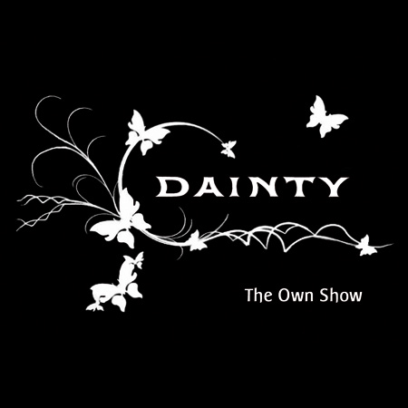 DAINTY The Own Show